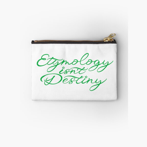 Item preview, Etymology Isn't Destiny - Lingthusiasm Green designed and sold by Lingthusiasm.
