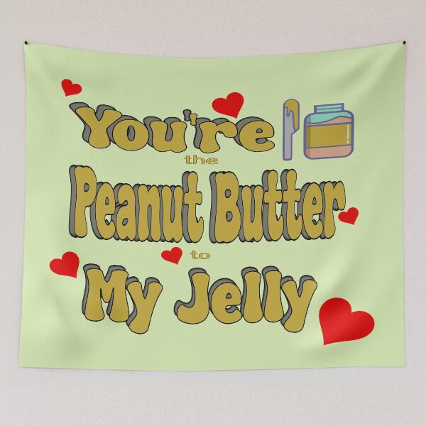 Item preview, I love you the most- You are the Peanut to My Jelly designed and sold by Rajasekar.