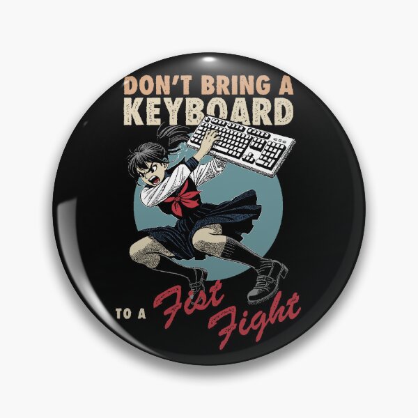 Item preview, Don't bring a keyboard to a fist fight designed and sold by Syahrasi.