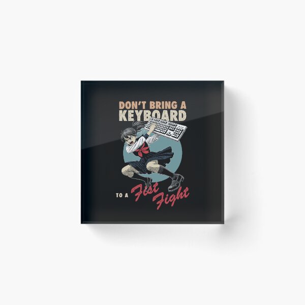 Item preview, Don't bring a keyboard to a fist fight designed and sold by Syahrasi.