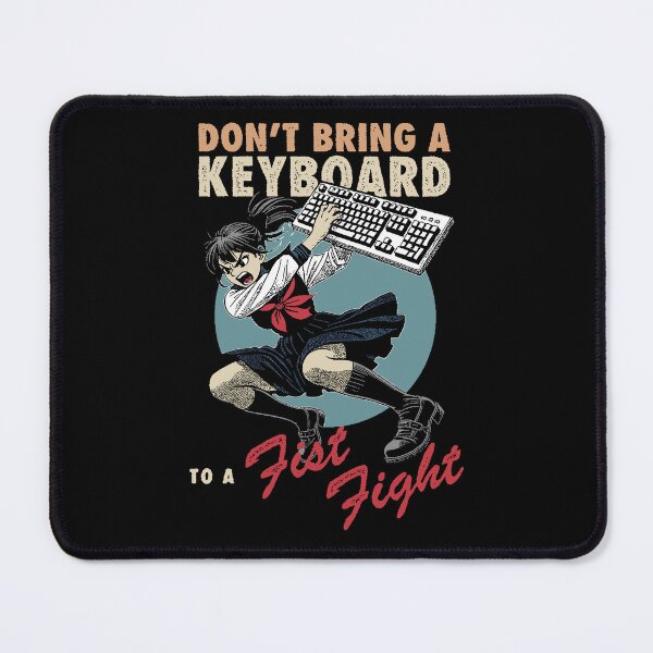 Item preview, Don't bring a keyboard to a fist fight designed and sold by Syahrasi.