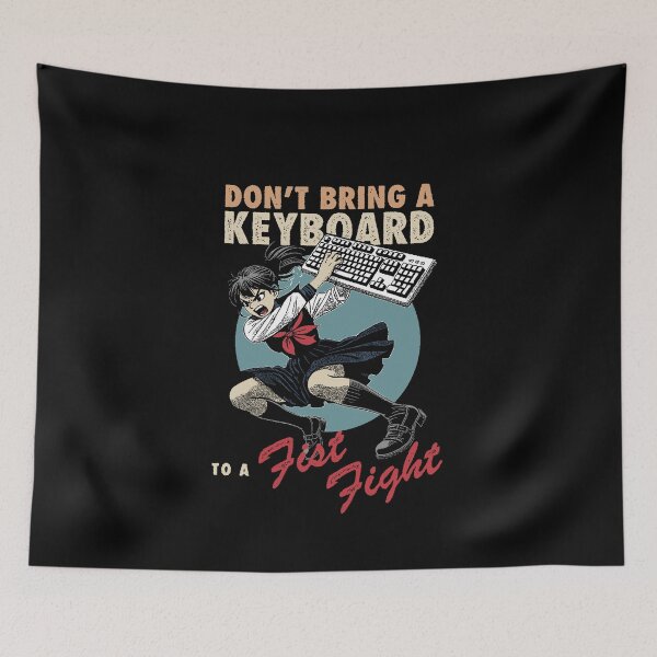 Item preview, Don't bring a keyboard to a fist fight designed and sold by Syahrasi.