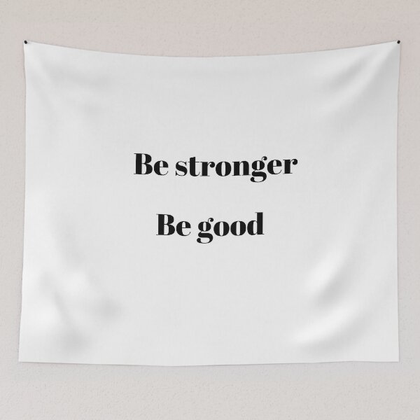Item preview, Be stronger, be good designed and sold by ArT-shirtsR.