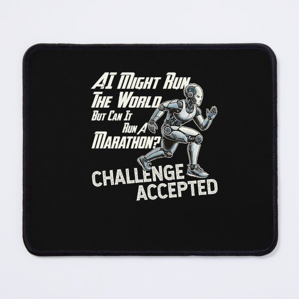 Item preview, AI Might Run World But Can It Run A Marathon? Funny Challenge designed and sold by Dressed For Duty.