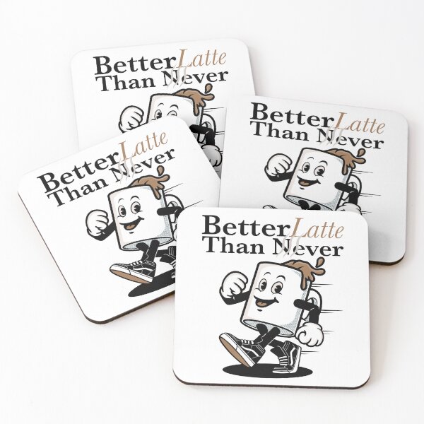 Item preview, Better Latte Than Never designed and sold by bater-design.