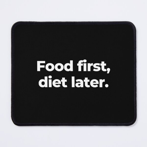 Item preview, Food first, diet later. designed and sold by MuzamilAhmed.