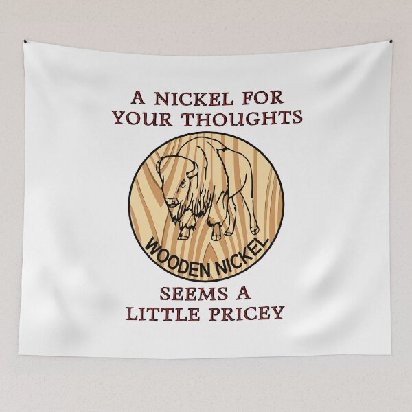 Item preview, A Nickel For Your Thoughts Seems A Little Pricey - Buffalo On A Wooden Nickel designed and sold by Oaks Creations.