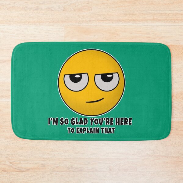 Item preview, "I'm So Glad You're Here to Explain That" - Sarcastic Humor Design designed and sold by Fun Funky Designs.
