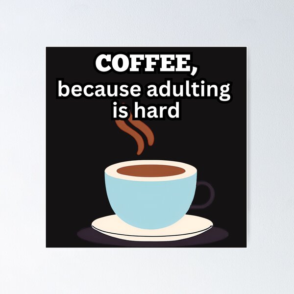 Item preview, Coffee, Because Adulting is Hard designed and sold by FroggyFly Designs.