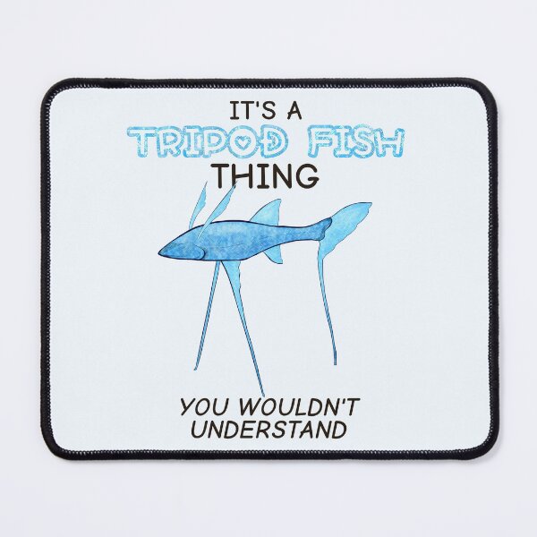 Item preview, It's A Tripod Fish Thing, You Wouldn't Understand designed and sold by rornelson.