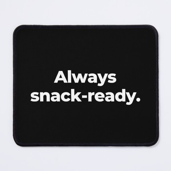 Artikelvorschau, Immer bereit für den Snack. entworfen und verkauft von MuzamilAhmed.