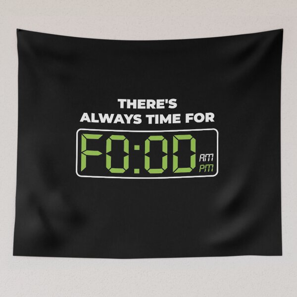 Item preview, There's Always Time for Food designed and sold by radvas.
