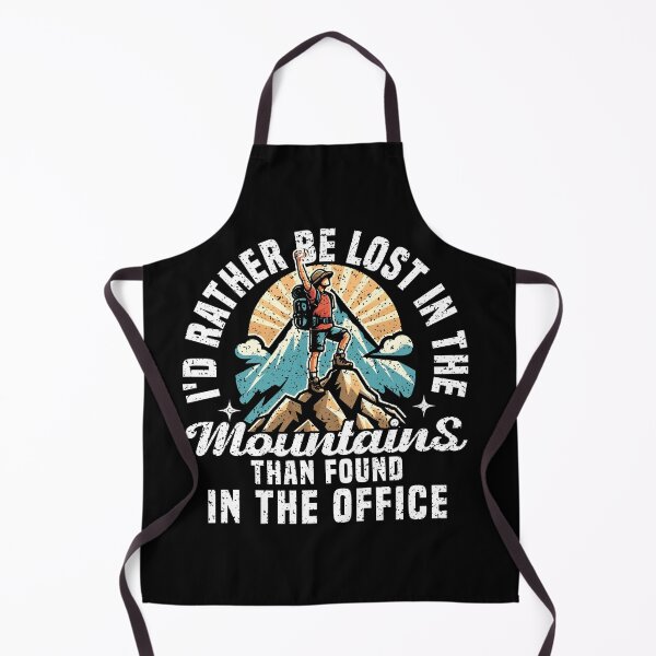 Item preview, I'D RATHER BE LOST IN THE MOUNTAINS THAN FOUND IN THE OFFICE designed and sold by KEF Custom.