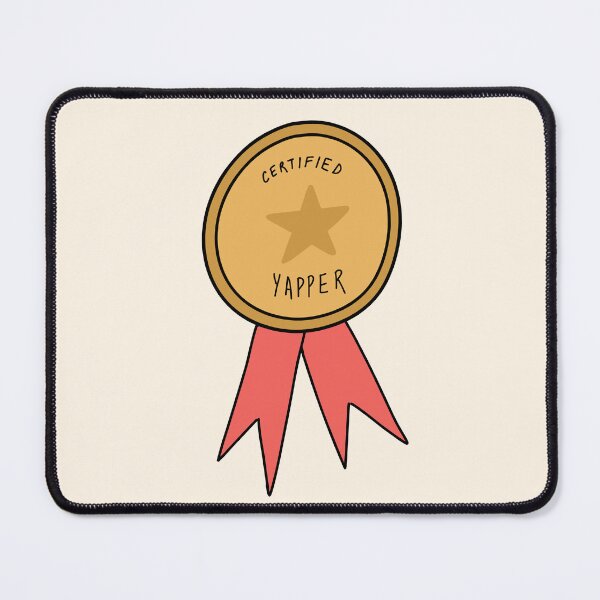 Item preview, Certified Yapper designed and sold by Itika Bhattacharjee.