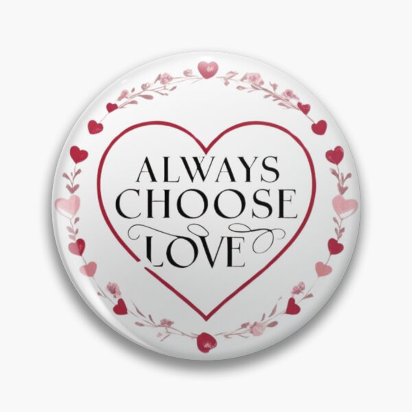 Item preview, Always Choose Love designed and sold by PeggyMacStudio.