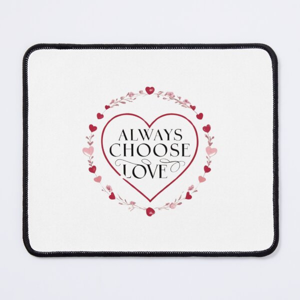 Item preview, Always Choose Love designed and sold by PeggyMacStudio.