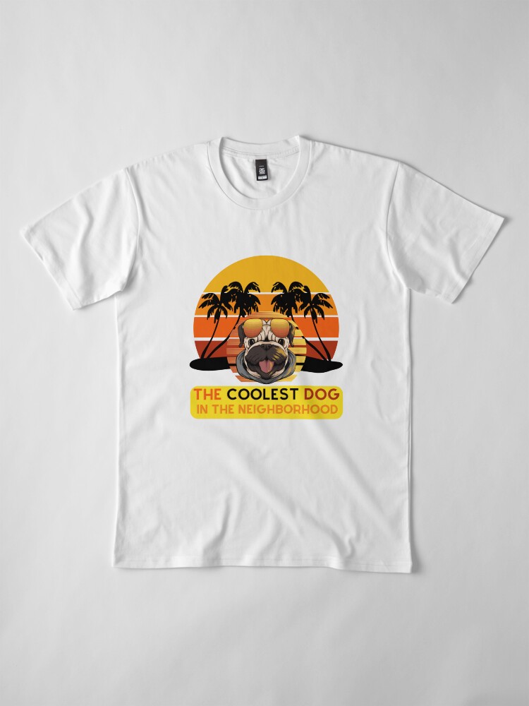 Thumbnail 4 of 6, Premium T-Shirt, Cool Dog in the Neighborhood designed and sold by OMdesign10.