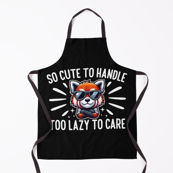 Item preview, SO CUTE TO HANDLE TOO LAZY TO CARE designed and sold by KEF Custom.