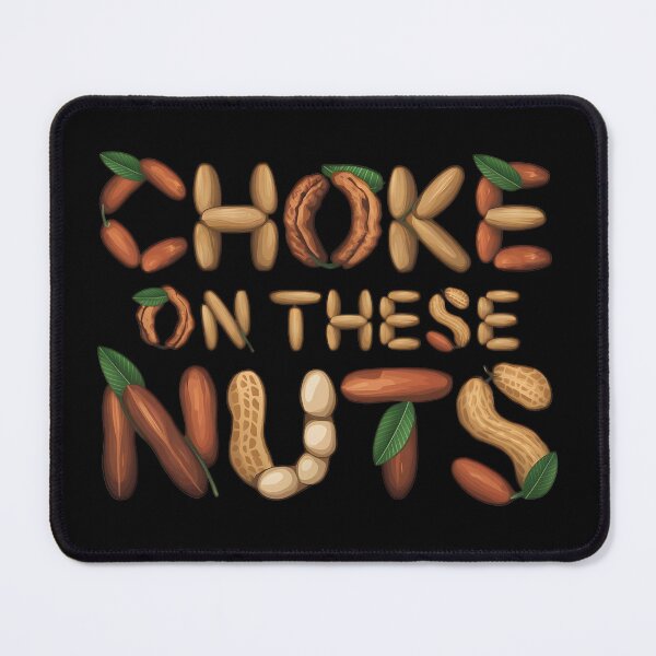 Item preview, Choke on These Nuts -This is a short, humorous gift perfect for someone with a great sense of humor who enjoys wordplay and bold jokes. designed and sold by ZyziowskyArt.