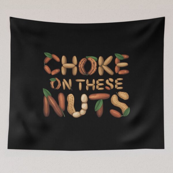Item preview, Choke on These Nuts -This is a short, humorous gift perfect for someone with a great sense of humor who enjoys wordplay and bold jokes. designed and sold by ZyziowskyArt.