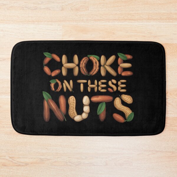 Item preview, Choke on These Nuts -This is a short, humorous gift perfect for someone with a great sense of humor who enjoys wordplay and bold jokes. designed and sold by ZyziowskyArt.