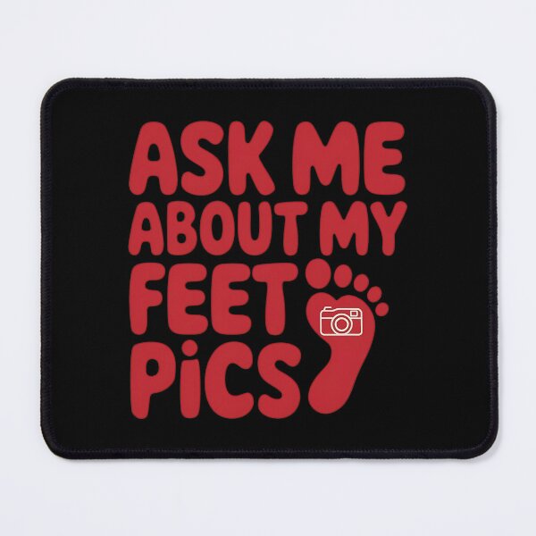 Item preview, Ask Me About My Feet Pics - his gift is perfect for people with a sense of humor who enjoy sarcastic and funny touches in their wardrobe. designed and sold by ZyziowskyArt.