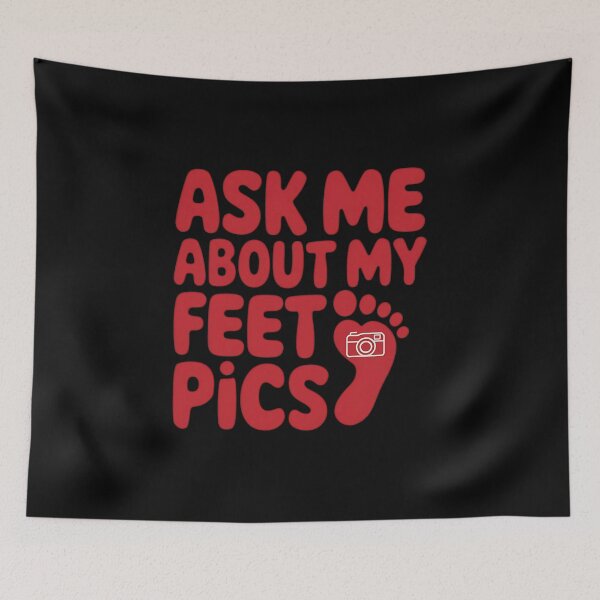 Item preview, Ask Me About My Feet Pics - his gift is perfect for people with a sense of humor who enjoy sarcastic and funny touches in their wardrobe. designed and sold by ZyziowskyArt.