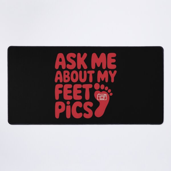 Item preview, Ask Me About My Feet Pics - his gift is perfect for people with a sense of humor who enjoy sarcastic and funny touches in their wardrobe. designed and sold by ZyziowskyArt.