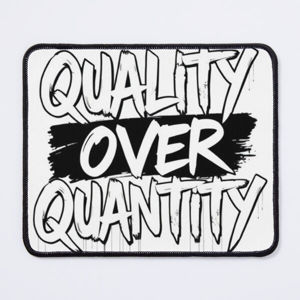 Item preview, Quality Over Quantity Design designed and sold by StreetWave01.