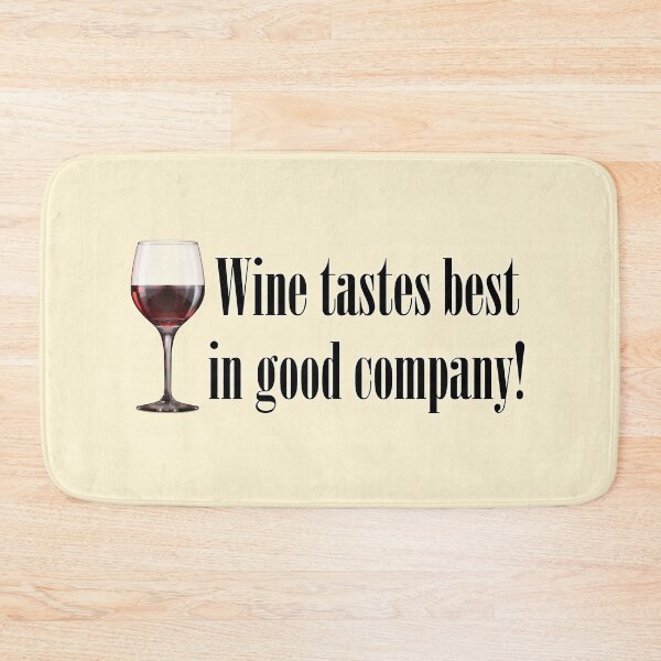 Item preview, Wine tastes best in good company! Wine glass. designed and sold by mikistudio.