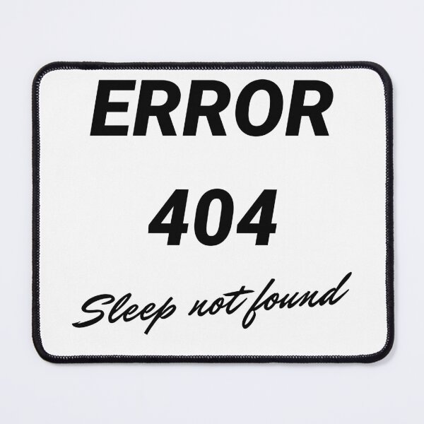 Item preview, Error 404 sleep not found designed and sold by JonathanP514.