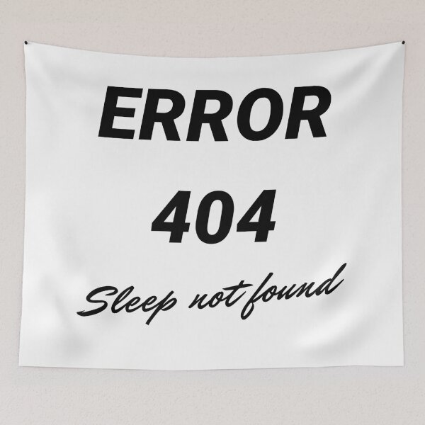Item preview, Error 404 sleep not found designed and sold by JonathanP514.