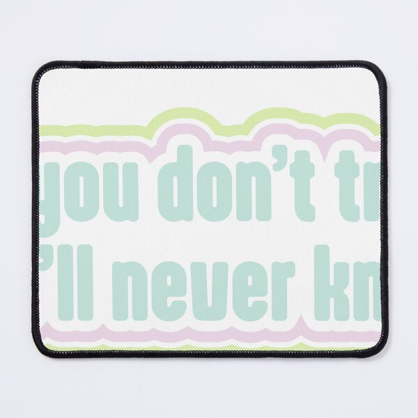Item preview, If you don't try, you'll never know designed and sold by ClareSJohn.