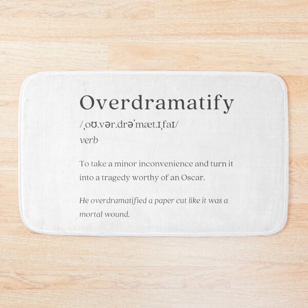 Item preview, Dictionary: Overdramatify designed and sold by nature. electrified..