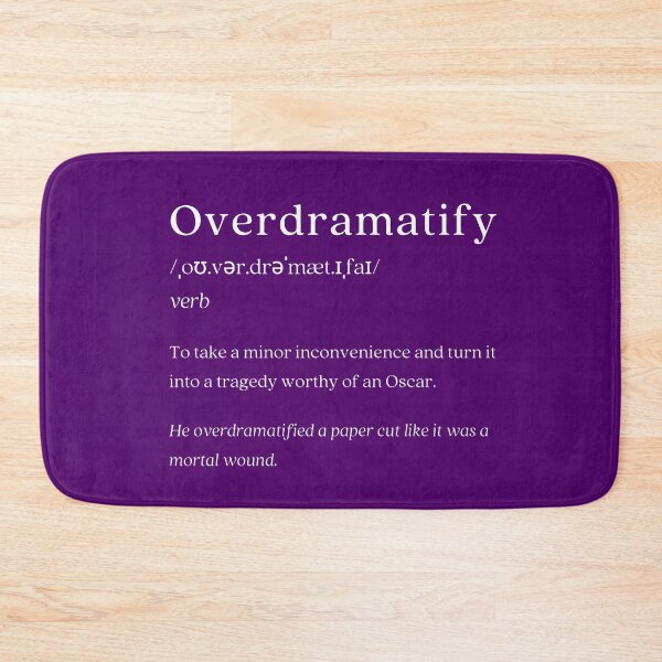Item preview, Dictionary: Overdramatify designed and sold by nature. electrified..