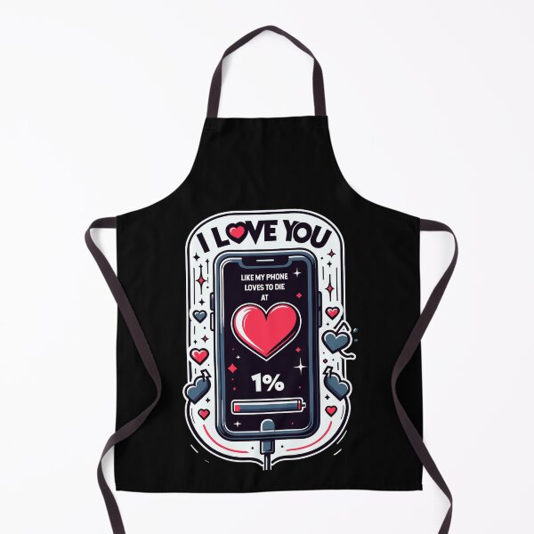 Item preview, I Love You Like My Phone Loves to Die at 1% Sweet Messages designed and sold by Dressed For Duty.