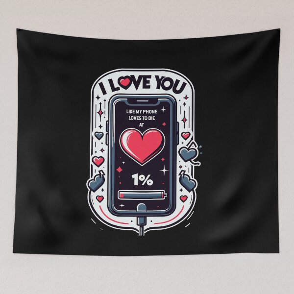 Item preview, I Love You Like My Phone Loves to Die at 1% Sweet Messages designed and sold by Dressed For  Duty.
