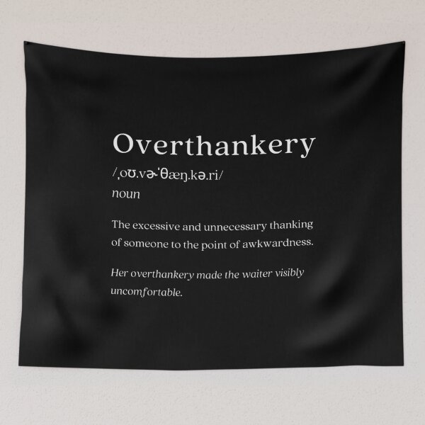 Item preview, Dictionary: Overthankery designed and sold by nature. electrified..