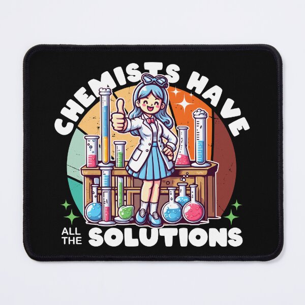 Item preview, CHEMISTS HAVE ALL THE SOLUTIONS designed and sold by KEF Custom.