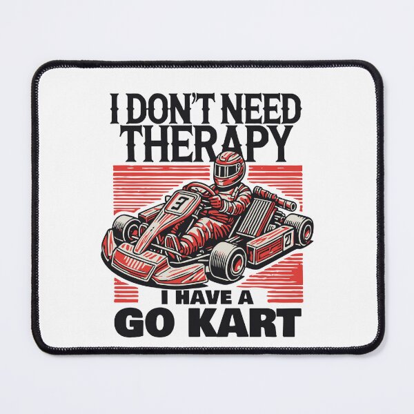 Item preview, I Don't Need Therapy I Have A Go-kart designed and sold by LuminOrb.