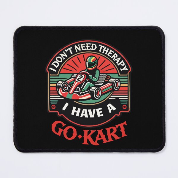 Item preview, I Don't Need Therapy, I Have A Go-kart designed and sold by LuminOrb.