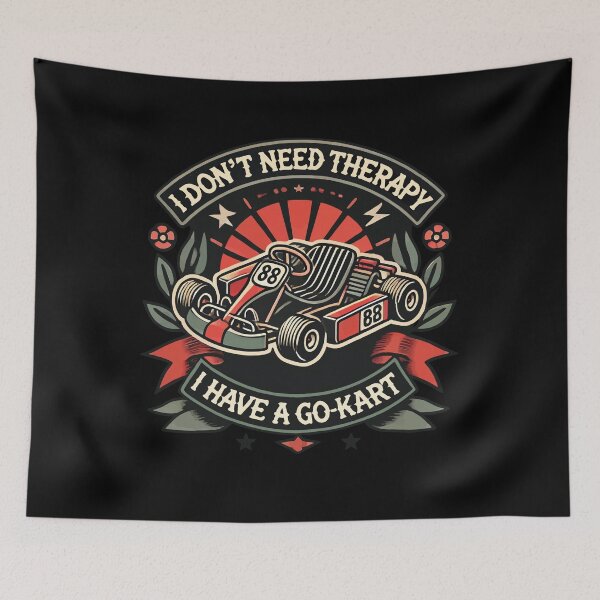 Item preview, I Don't Need Therapy I Have A Go-Kart Retro Vibe designed and sold by LuminOrb.