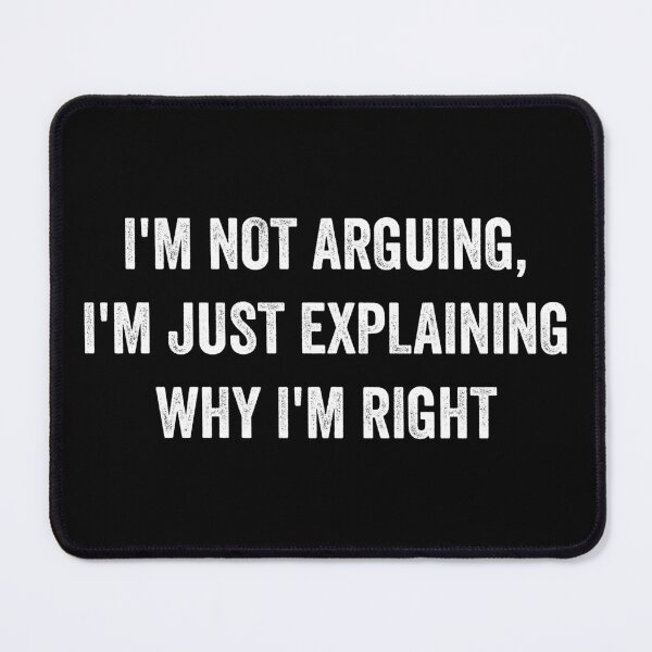 Item preview, I'm Not Arguing Funny Sarcasm designed and sold by WhistleCloset.