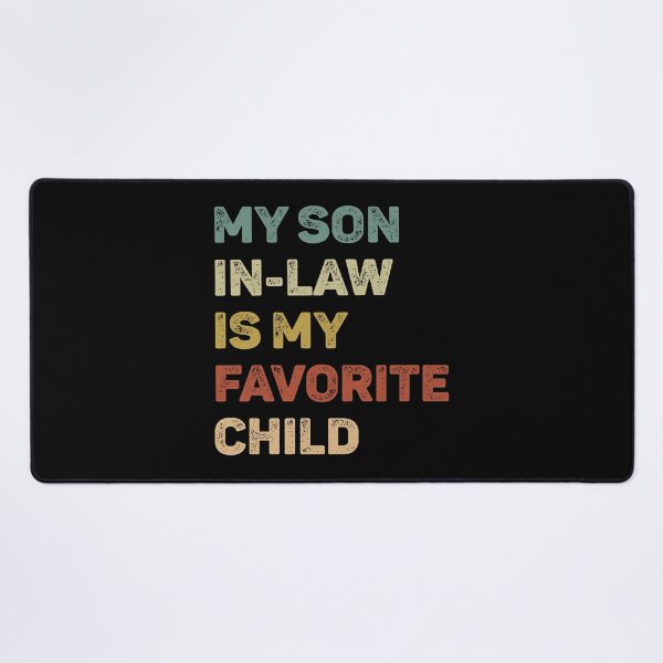 Item preview, My Son In Law Is My Favorite Child designed and sold by WhistleCloset.