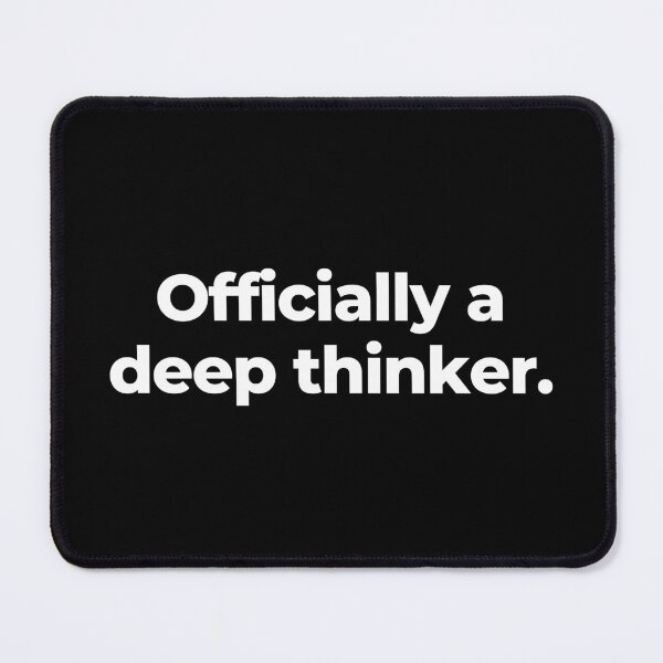 Item preview, Officially a deep thinker. designed and sold by MuzamilAhmed.