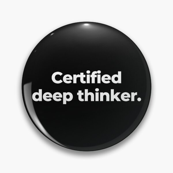 Item preview, Certified deep thinker. designed and sold by MuzamilAhmed.