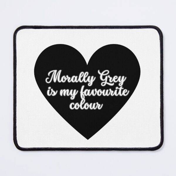 Item preview, Morally Grey is my favourite colour designed and sold by Dusk & Lace .