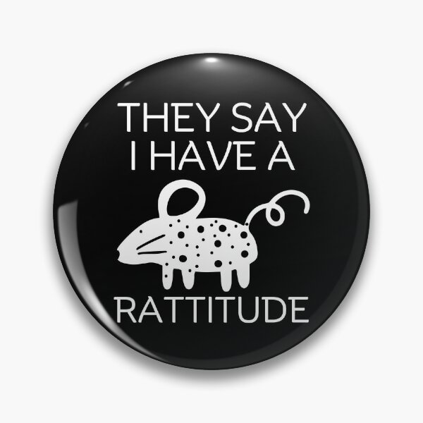 Item preview, They say I have a rattitude designed and sold by Peerless-Prime.