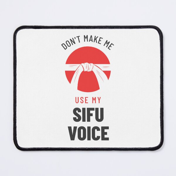 Item preview, Don't Make Me Use My SIFU Voice designed and sold by Glint-Design.