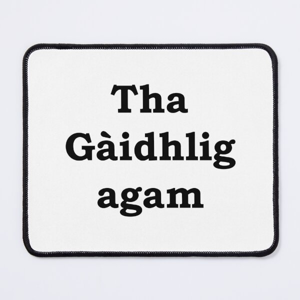 Item preview, Tha Gàidhlig agam  (Scottish Gaelic for I have Gaelic)  designed and sold by Mamaidh Made.